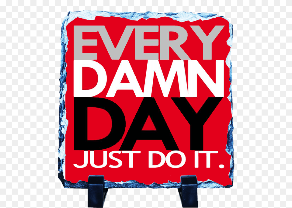 Every Damn Day, Advertisement, Banner, Sign, Symbol Free Png Download