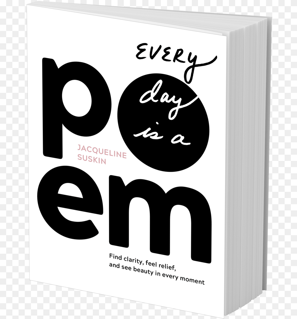 Every Day Is A Poem Jacqueline Suskin Dot, Book, Publication, Advertisement, Poster Png Image