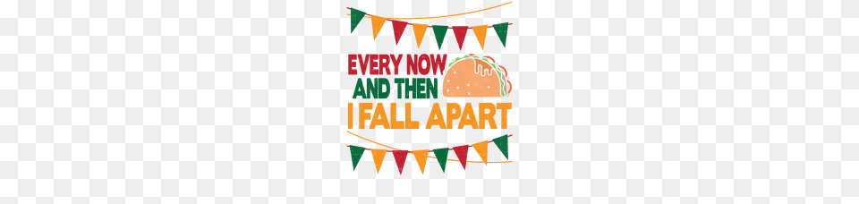 Every Now And Then I Fall Apart Taco Tuesday, Banner, Text Png