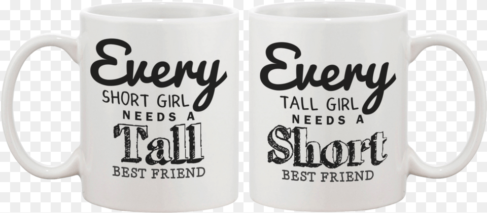 Every Short Girl Needs A Tall Best Friend Coffee Mugs Mug For Best Friend, Cup, Beverage, Coffee Cup Free Transparent Png