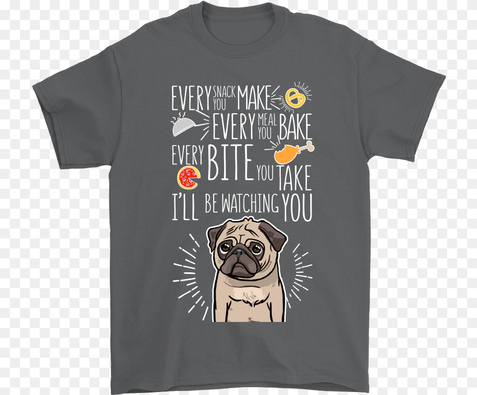 Every Snack You Make Every Meal You Bake Funny Star Wars Merch, Clothing, T-shirt, Animal, Canine Free Transparent Png