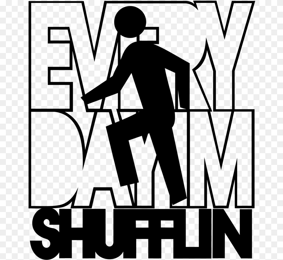 Everyday I M Shufflin, Gray Free Png Download