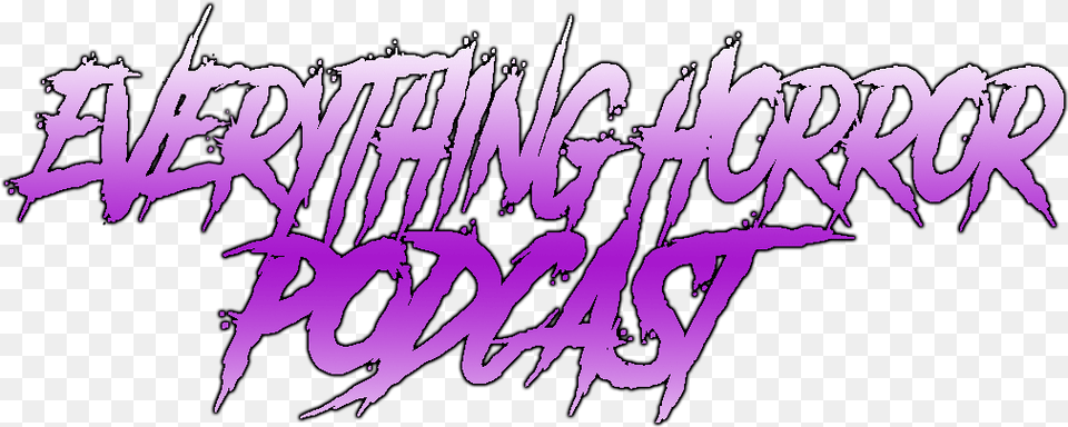 Everything Horror Official Podcast Website, Purple, Text, Handwriting Free Png Download