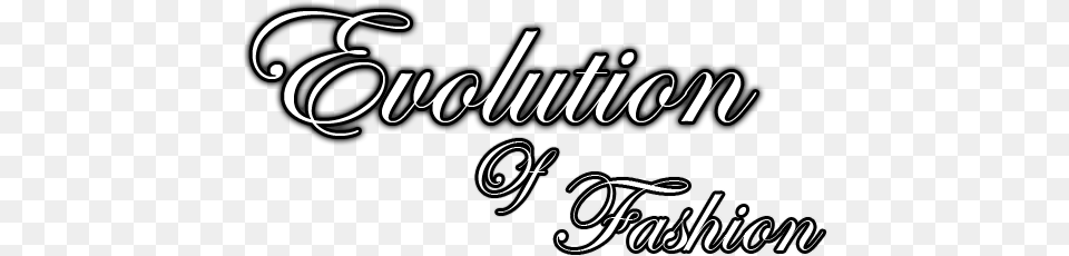 Evolution Of Fashion Fashion, Text, Calligraphy, Handwriting, Dynamite Free Transparent Png