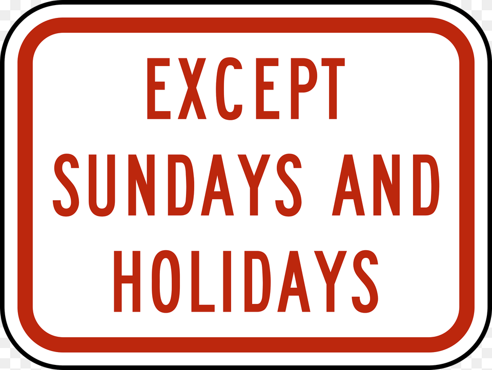 Exception Of Sundays And Holidays Clipart, First Aid, Text, Sign, Symbol Free Png