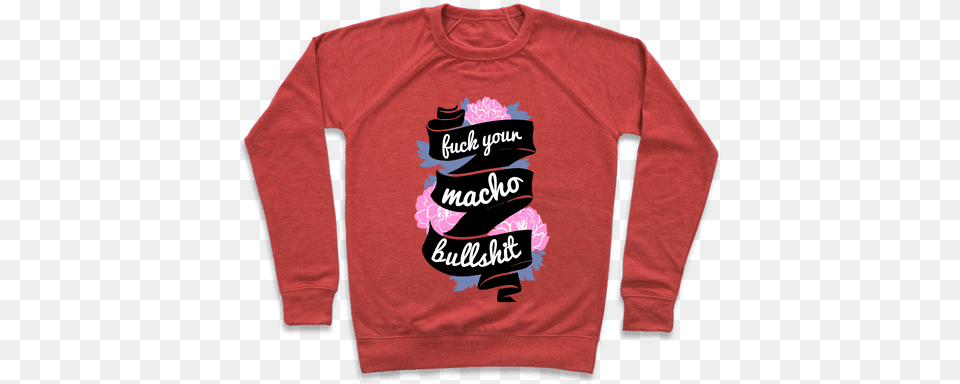 F Your Macho Bullshit Pullover Adam Rippon T Shirt, Clothing, Hoodie, Knitwear, Long Sleeve Free Png