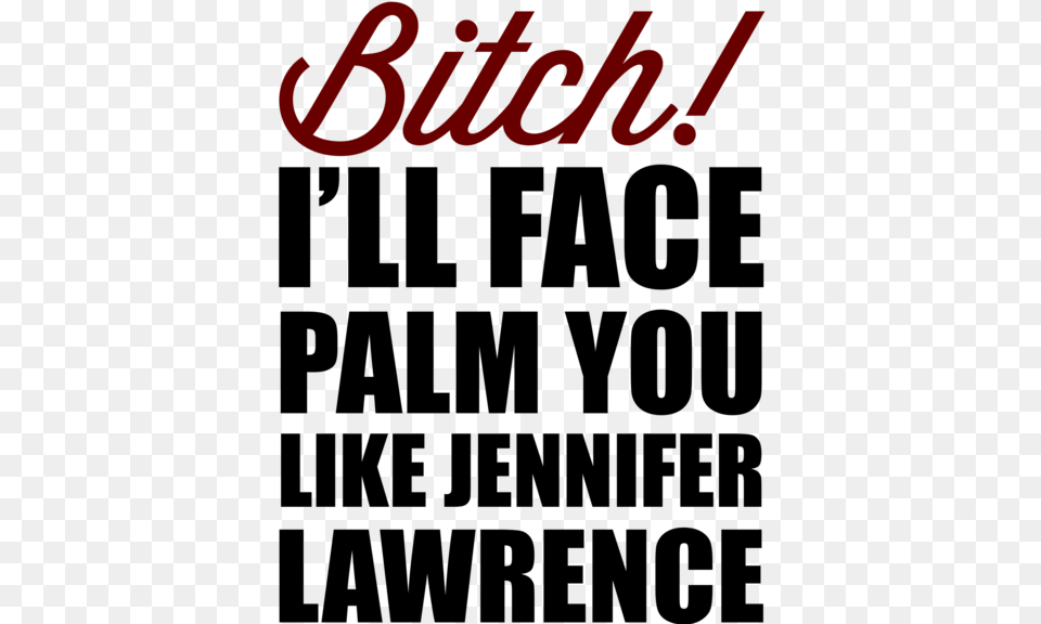 Face Palm You Like Jennifer Lawrence U2013 Print Proxy Poster, Book, Publication, Text Free Png