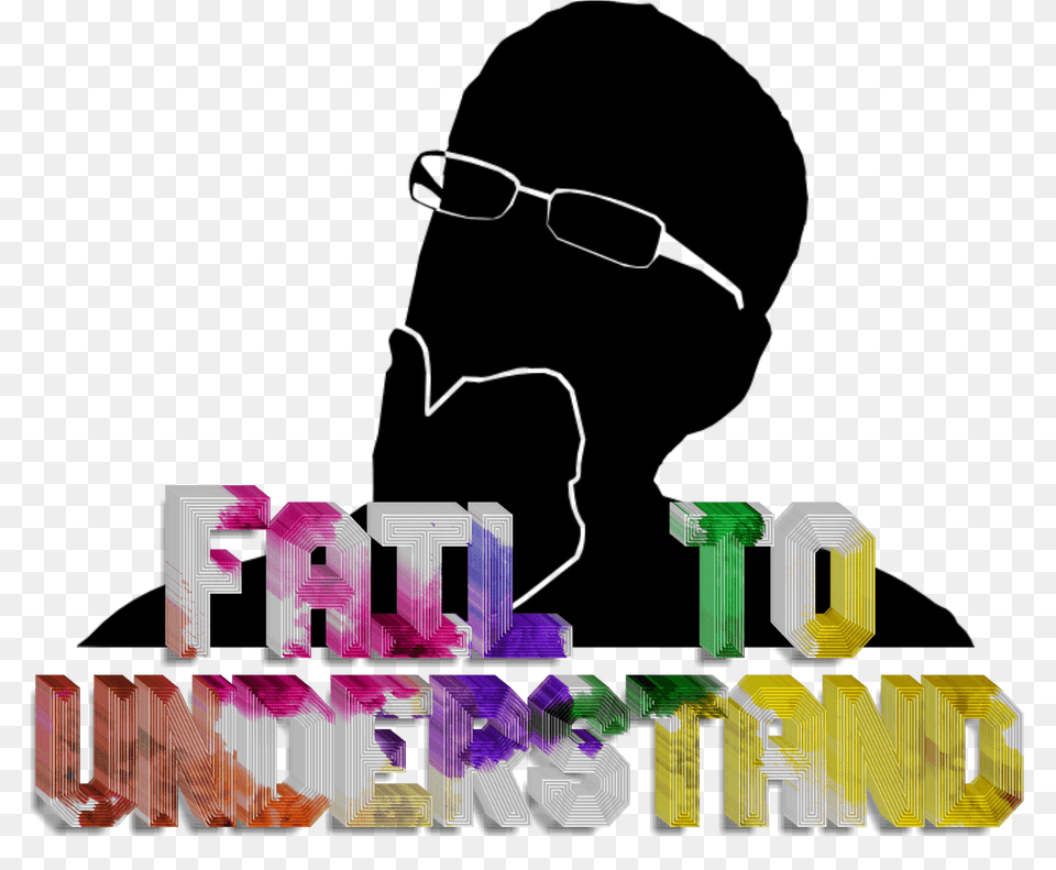 Fail To Understand Stylized Lettering Clipart, Art, Graphics, Adult, Male Free Transparent Png