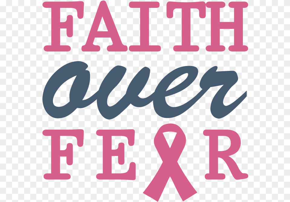 Faith Over Fear Quote Breast Cancer Awareness Quotes, Text, Alphabet Free Png
