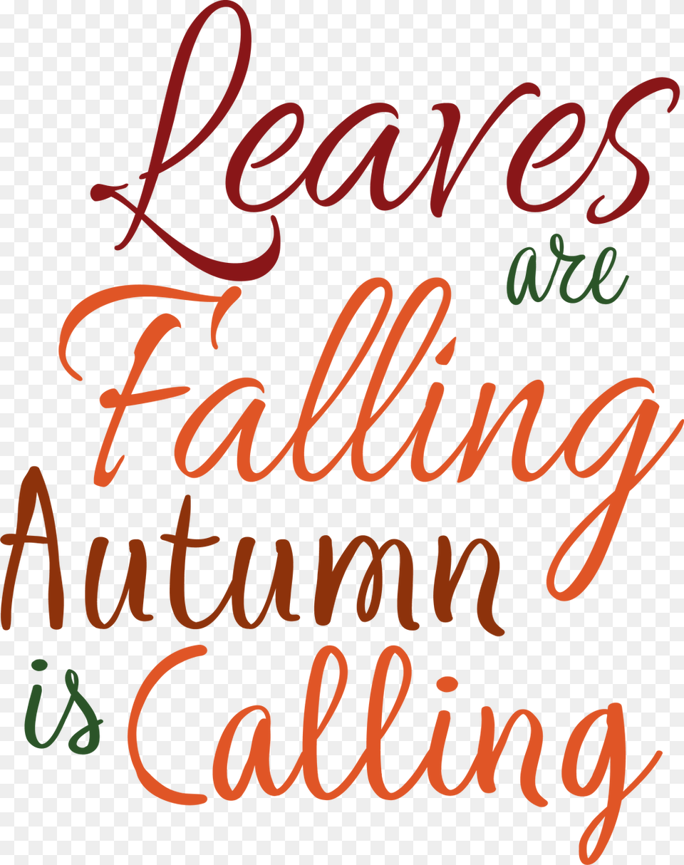 Fall Leaves Falling Leaves Are Falling Autumn Is Calling, Text, Dynamite, Weapon, Handwriting Png