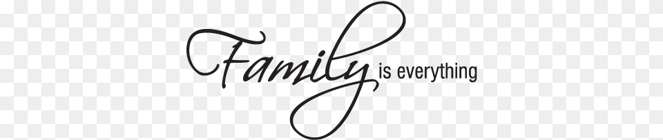 Family Is Everything Belvedere Designs Llc Family Is Everything Wall Quotes, Handwriting, Text, Signature Free Png