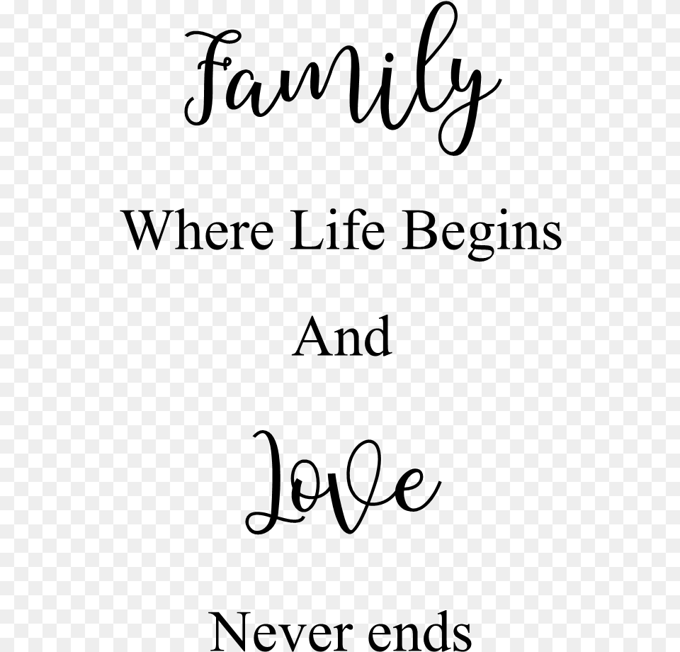 Family Where Life Begins And Love Never Ends Calligraphy, Gray Png