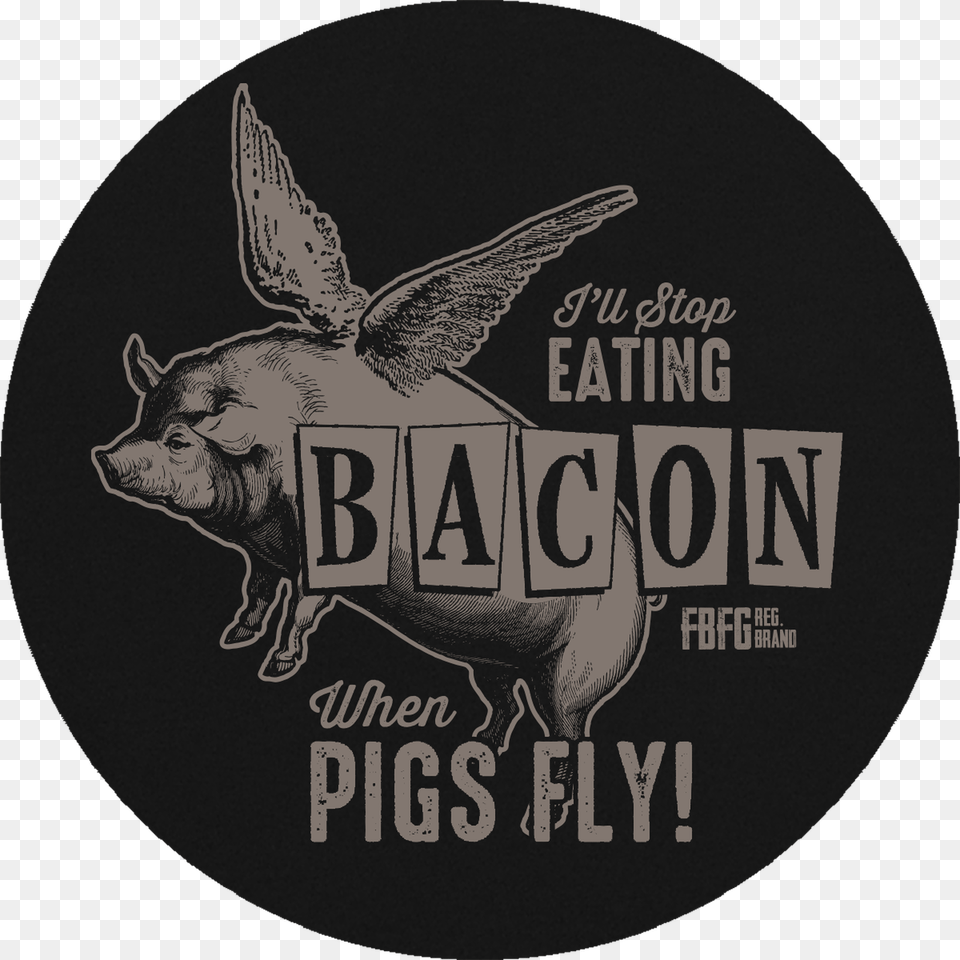 Farm Boy Ill Stop Eating Bacon When Pigs Fly Alan, Animal, Mammal, Pig, Logo Png Image