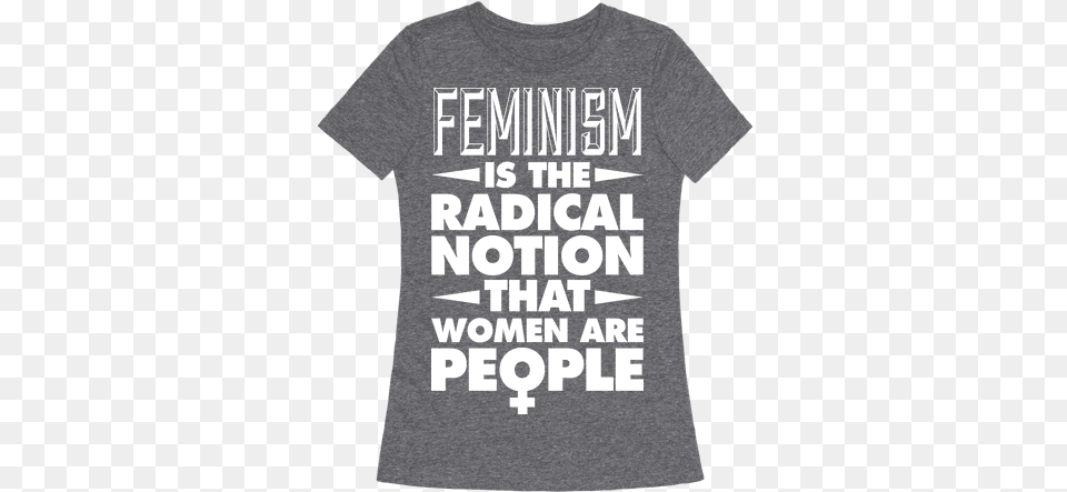 Fast Forward To The 3990s When Third Wave Feminism Feminism Woman Are People, Clothing, T-shirt, Shirt Free Transparent Png