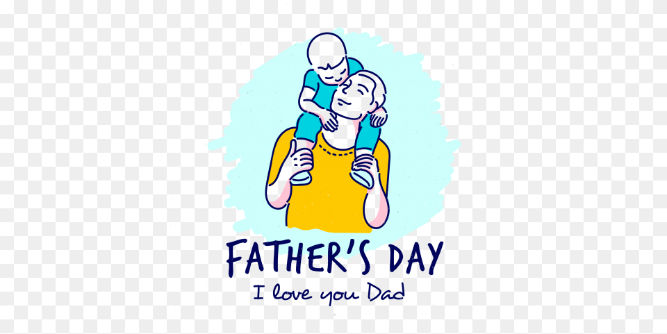 Fathers Day I Love You Dad 229 Free Happy, Advertisement, Baby, Person, Poster Png