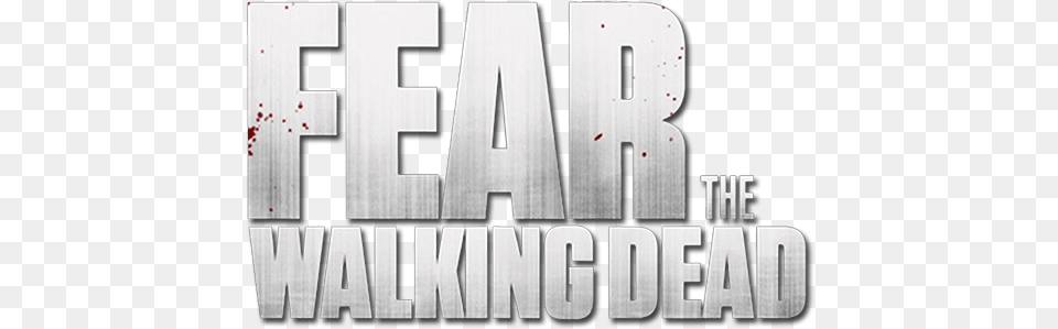 Fear The Walking Dead Walking Dead Spin Off, Text, Advertisement Png Image