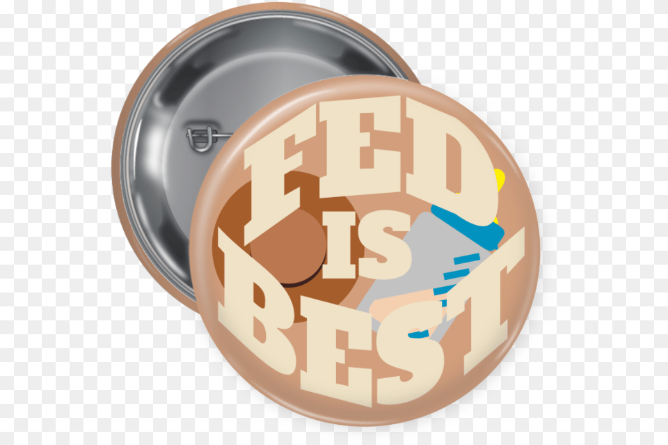 Fed Is Best Pin Back Button Lid, Plate Free Png