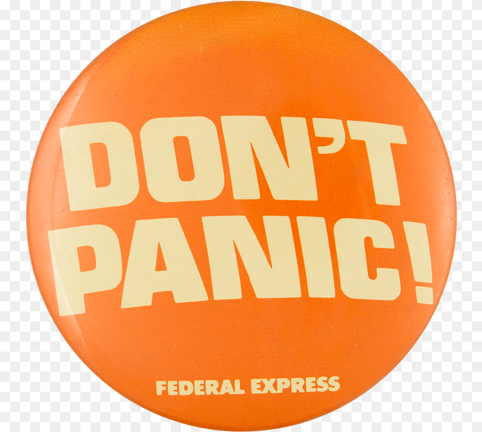 Federal Express Don T Panic Advertising Button Museum Circle, Badge, Logo, Symbol Png