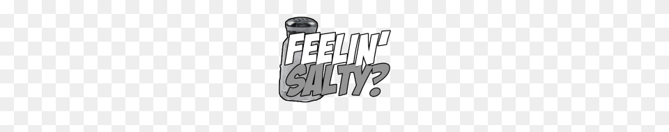 Feelin Salty, Text Free Png