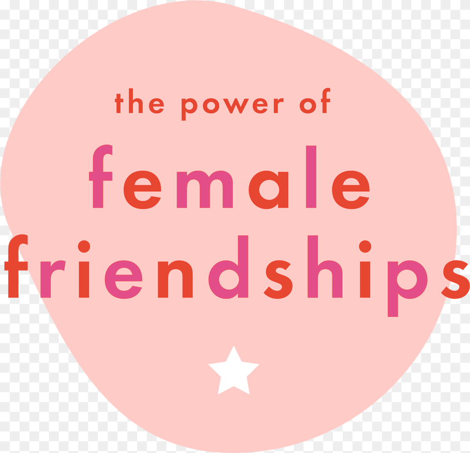 Female Friendship The Friends That Helped Mend A Broken Heart Circle, Disk, Balloon, Text Free Png