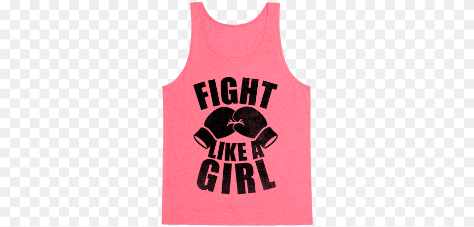 Fight Like A Girl Tank Top Fight Like A Girl Shirt, Clothing, Tank Top, Person Png