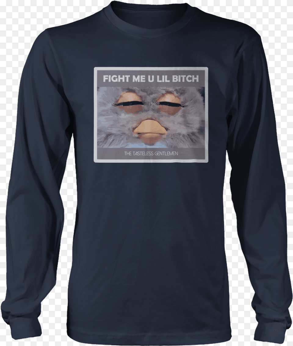 Fight Me U Lil Btch, Clothing, Long Sleeve, Sleeve, T-shirt Free Png