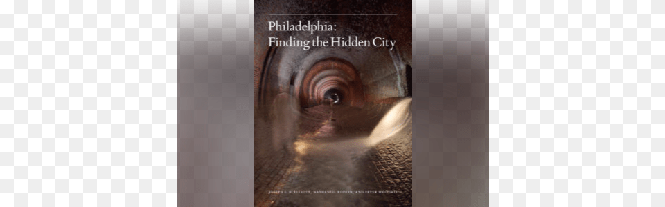 Finding The Hidden City Philadelphia Finding The Hidden City, Tunnel Free Png Download