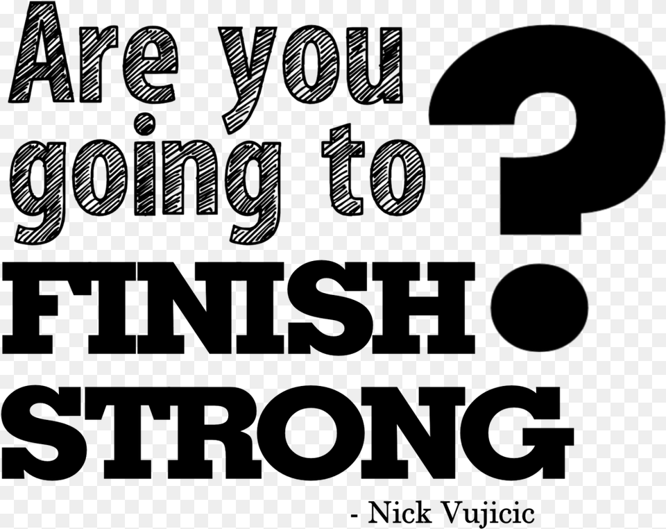 Finish Strong, Gray Png Image