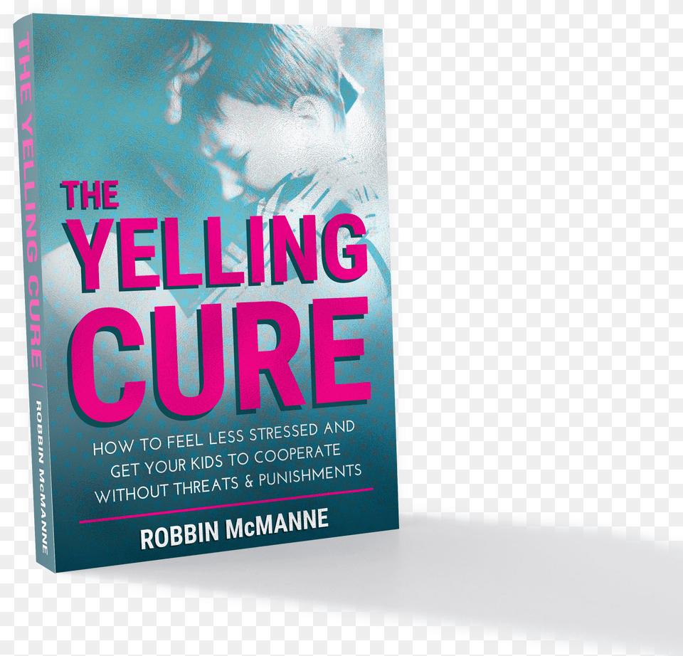 First Of All This Is Different From Every Other Parenting Yelling Cure Robbin Mcmanne Png