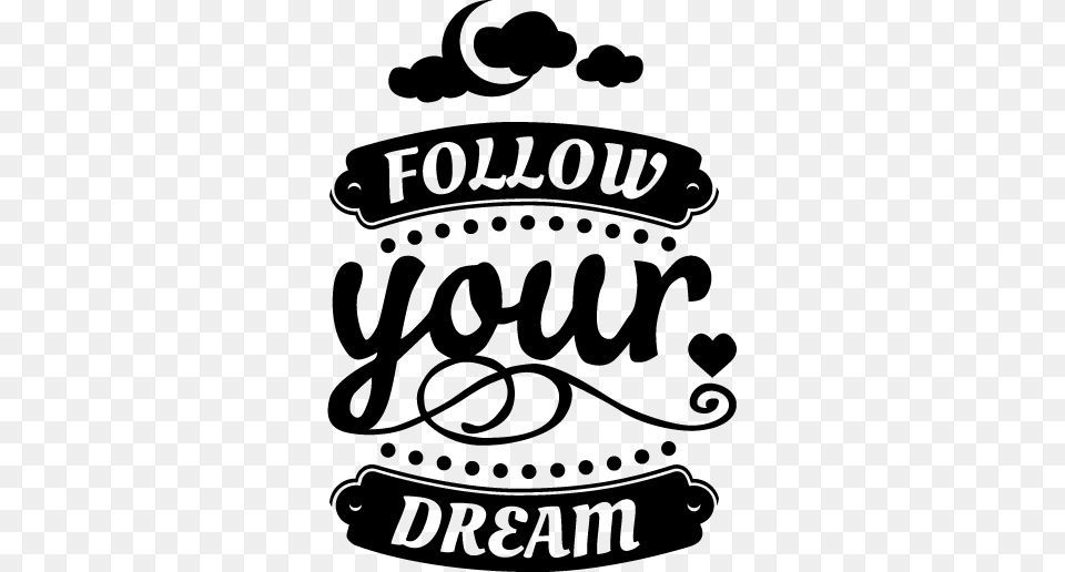 Follow Your Dream Wall Sticker 39follow Your Dreams39 Wall Sticker, Logo, Smoke Pipe, Text Free Png