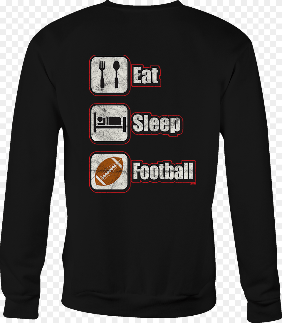 Football Crewneck Sweatshirt Eat Sleep Shirt For Men, Clothing, Long Sleeve, Sleeve, T-shirt Free Png Download
