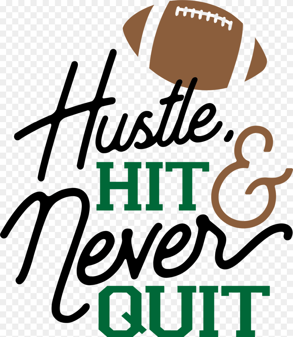 Football Hustle Hit Never Quit Albb Blanks, Electronics, Hardware, Text Free Transparent Png