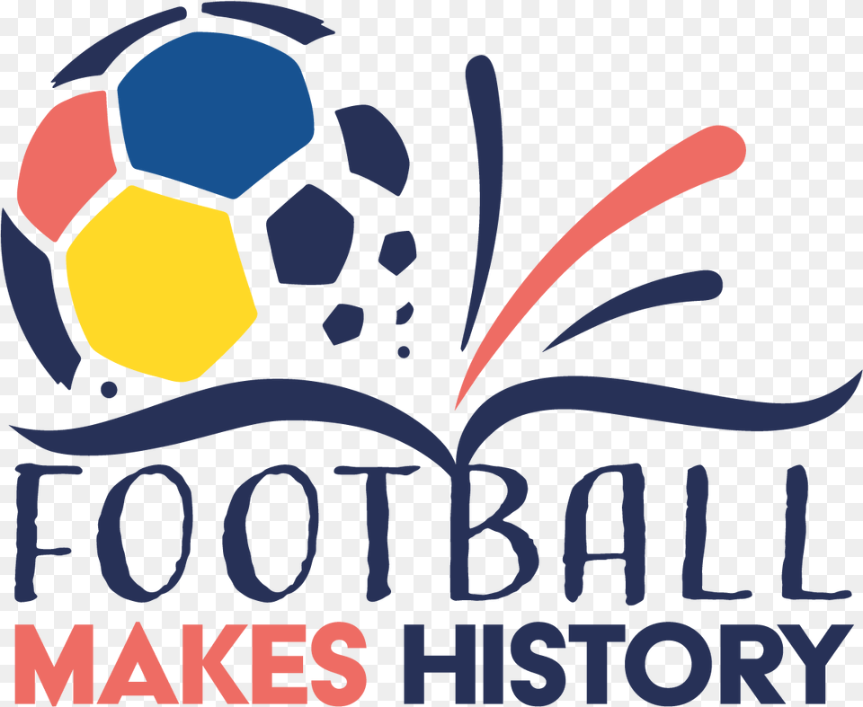 Football Makes History Graphic Design, Ball, Soccer, Soccer Ball, Sport Png
