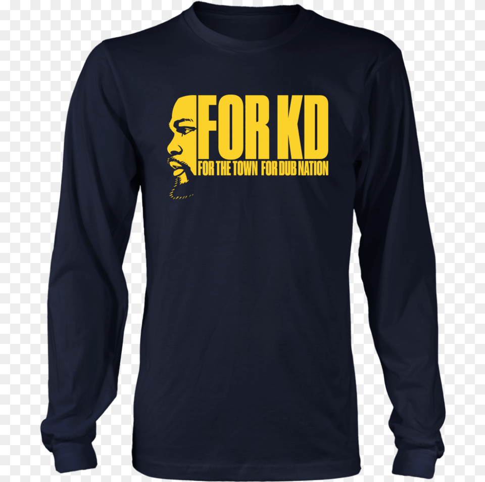 For The Town Dub Nation Shirt Kevin Durant Born In November Shirts, Clothing, Sleeve, Long Sleeve, Adult Free Transparent Png