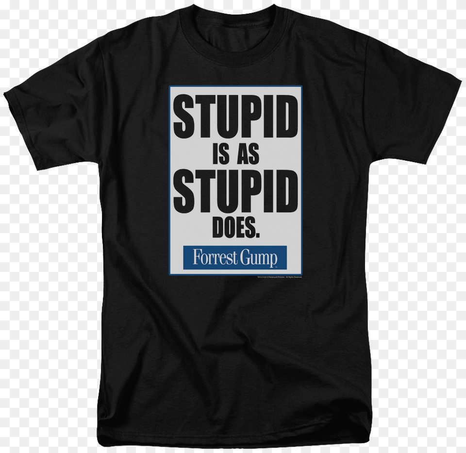 Forrest Gump Stupid Is As Stupid Does Shirt Please Kill Me T Shirt, Clothing, T-shirt Free Png