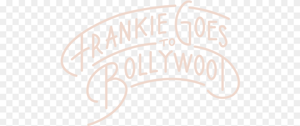 Frankie Goes To Bollywood Grossglocker, Calligraphy, Handwriting, Text Png Image