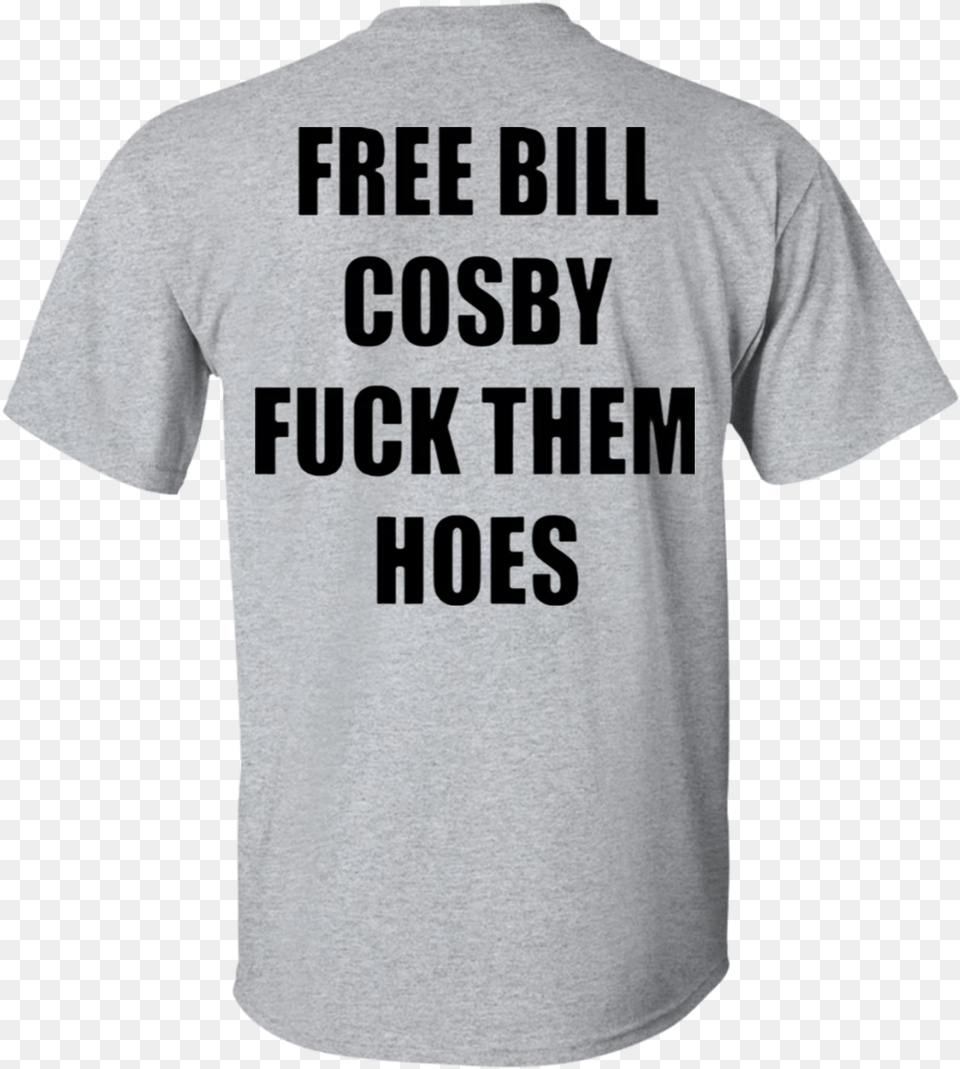 Free Bill Cosby Fuck Them Hoes Dirty Hooker, Clothing, T-shirt, Shirt, Boy Png