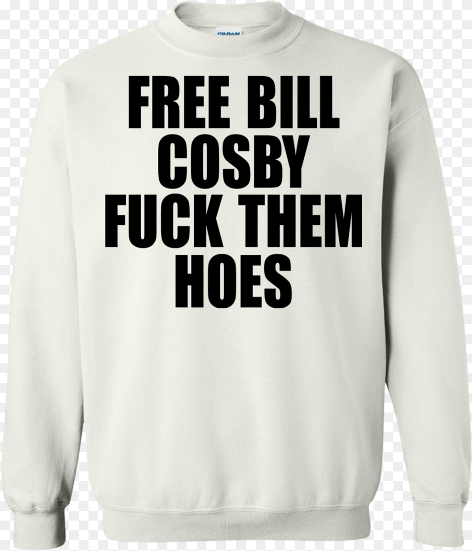 Bill Cosby Fuck Them Hoes Shirt Hoodie Sweatshirt, Clothing, Knitwear, Sweater, Adult Free Transparent Png