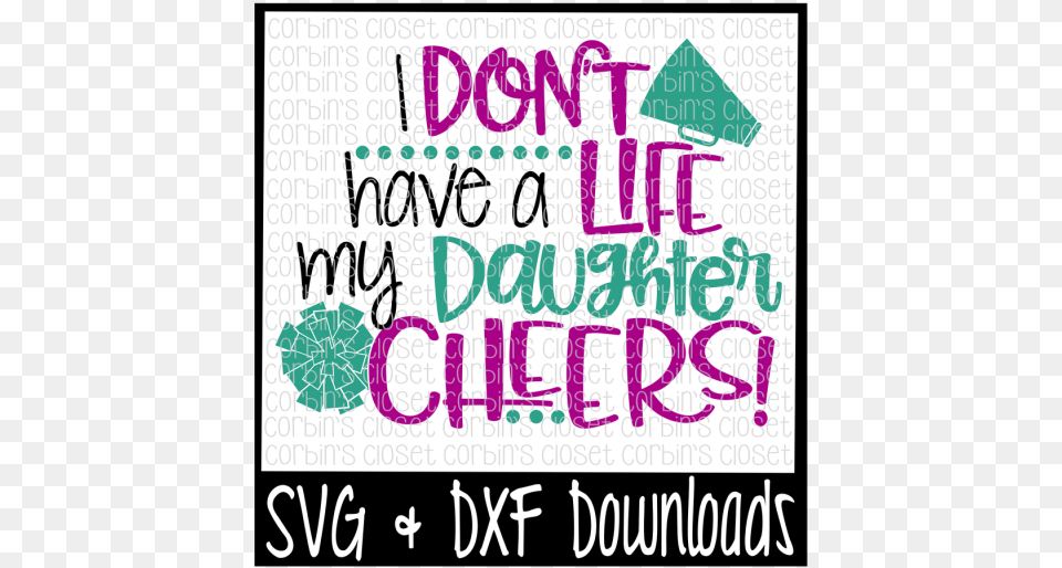Cheer Mom Svg I Don39t Have A Life My Daughter Let Your Faith Be Bigger Than Your Fear Svg, Text Free Png