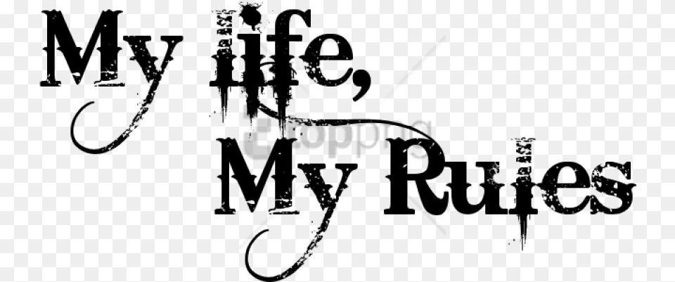 Download My Life My Rules Tattoo My Life My Rules, Handwriting, Text, Calligraphy Free Png