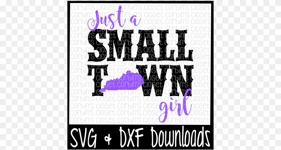 Free Just A Small Town Girl Kentucky Cut File Crafter Just A Small Town Girl Kentucky, People, Person, Text, Game Png