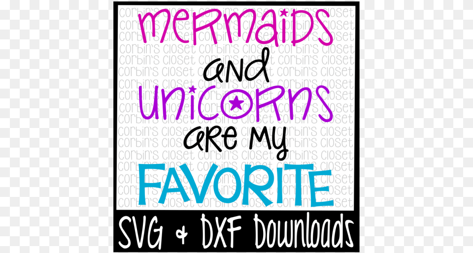Mermaids And Unicorns Are My Favorite Cutting Poster, Text, Letter Free Png