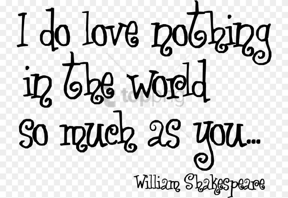 Free Shakespeare Quotes From Romeo And Juliet On Love You Romeo And Juliet Quote, Text, Handwriting Png Image