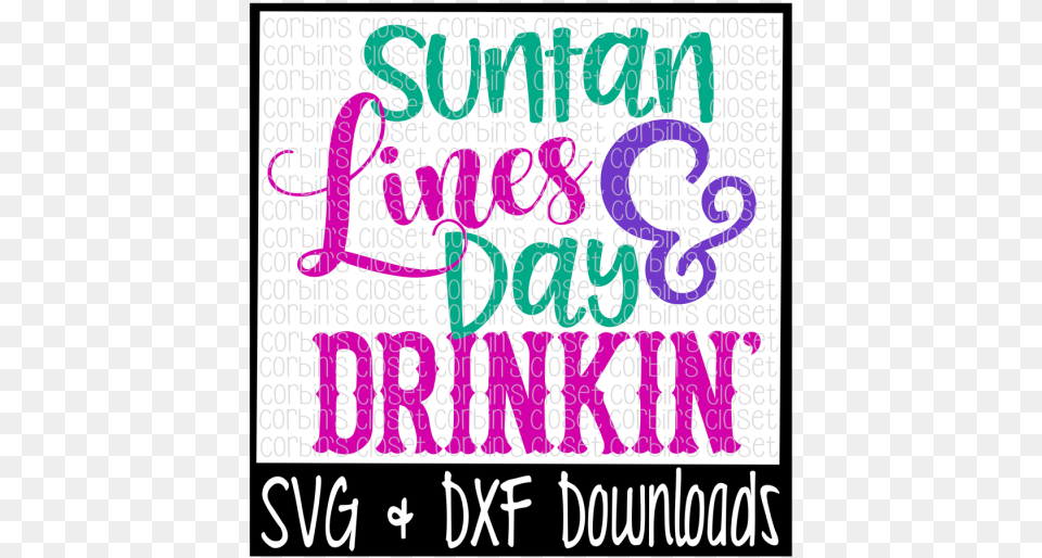 Free Suntan Lines And Day Drinkin39 Cut File Crafter Poster, Text Png