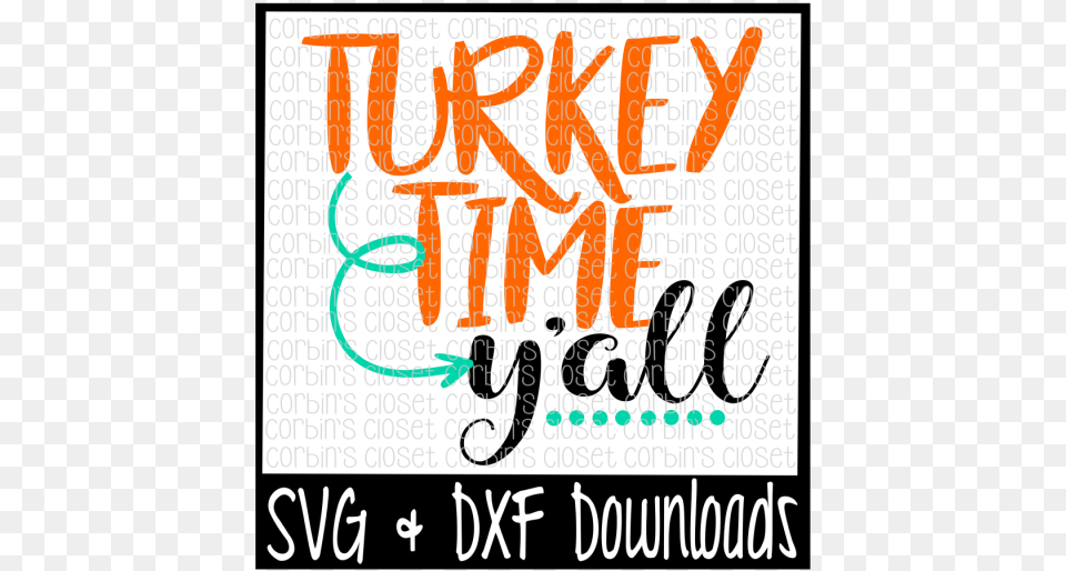 Free Turkey Time Y All Cutting File Crafter File, Text, Advertisement, Poster, Dynamite Png Image