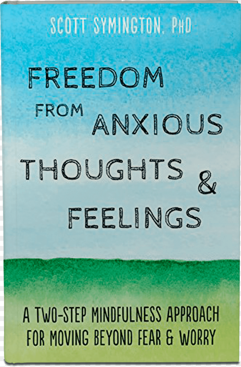 Freedom From Anxious Thoughts And Feelings Dr Scott Poster, Book, Novel, Publication, Advertisement Png