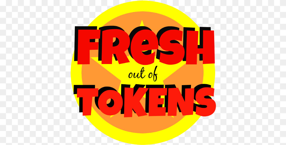 Fresh Out Of Tokens 500x500foot Fresh Out Of Tokens, Dynamite, Weapon, Text Free Png