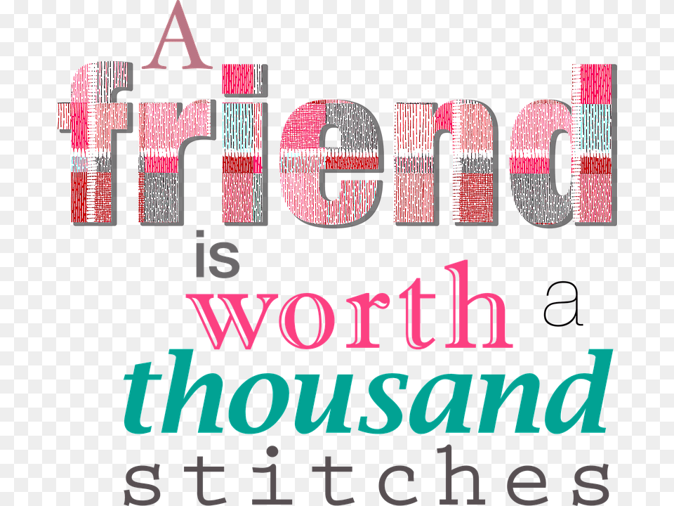 Friend Friendship Stitches Sewing Seamstress Friend Is Worth A Thousand Stitches, Text, Advertisement, Poster Free Transparent Png