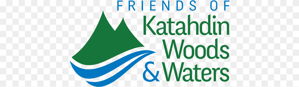 Friends Of Katahdin Woods And Waters Katahdin Woods And Waters National Monument, Text Png