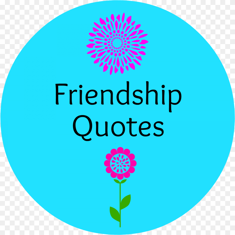 Friendship Quotes The Best Quotes Ever Fish Qa, Flower, Plant, Disk, Dahlia Png